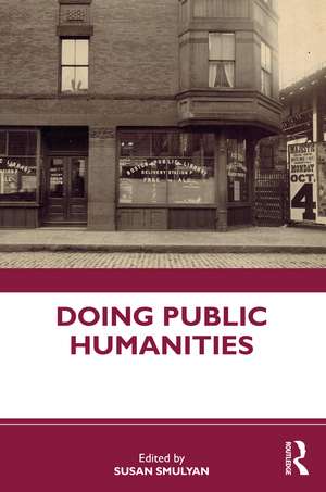 Doing Public Humanities de Susan Smulyan