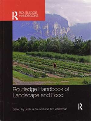 Routledge Handbook of Landscape and Food de Joshua Zeunert