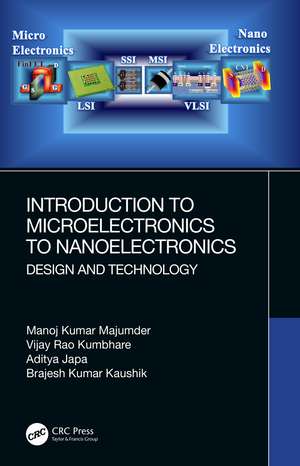 Introduction to Microelectronics to Nanoelectronics: Design and Technology de Manoj Kumar Majumder