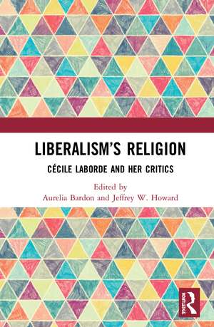 Liberalism’s Religion: Cécile Laborde and Her Critics de Aurelia Bardon