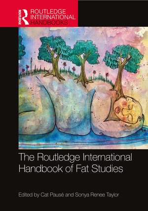 The Routledge International Handbook of Fat Studies de Cat Pausé