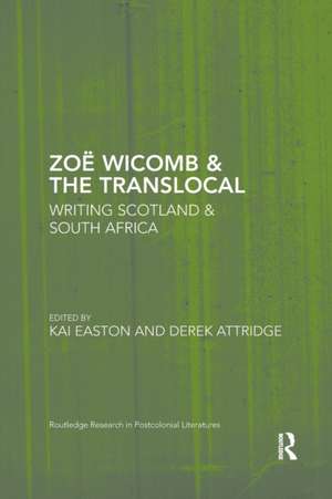 Zoë Wicomb & the Translocal: Writing Scotland & South Africa de Kai Easton