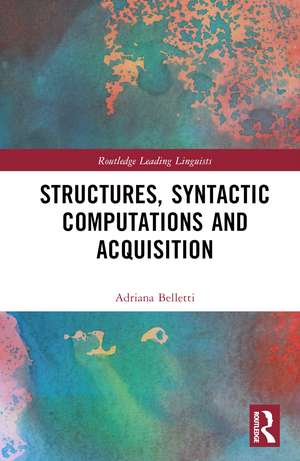 Structures, Syntactic Computations and Acquisition de Adriana Belletti