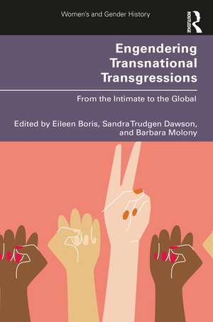 Engendering Transnational Transgressions: From the Intimate to the Global de Eileen Boris