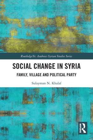 Social Change in Syria: Family, Village and Political Party de Sulayman N. Khalaf