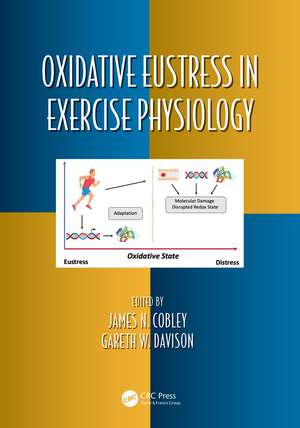 Oxidative Eustress in Exercise Physiology de James N. Cobley