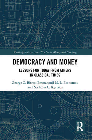 Democracy and Money: Lessons for Today from Athens in Classical Times de George C. Bitros