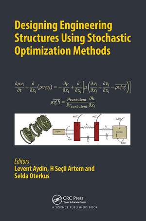 Designing Engineering Structures using Stochastic Optimization Methods de Levent Aydin