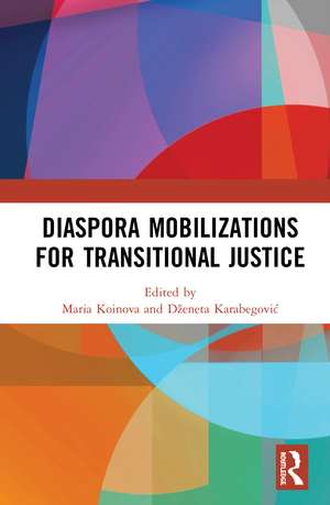 Diaspora Mobilizations for Transitional Justice de Maria Koinova