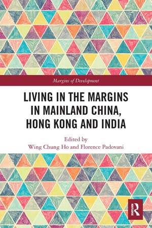 Living in the Margins in Mainland China, Hong Kong and India de Wing Chung Ho