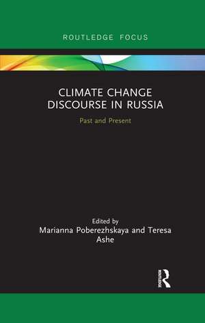 Climate Change Discourse in Russia: Past and Present de Marianna Poberezhskaya