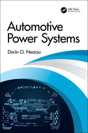 Automotive Power Systems de Dorin O. Neacșu