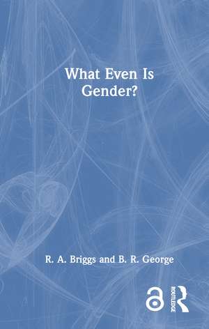 What Even Is Gender? de R. A. Briggs