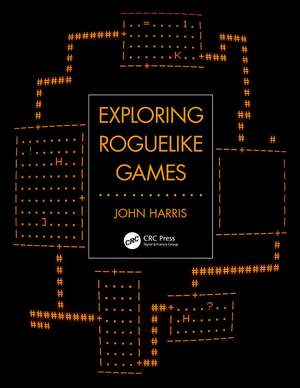 Exploring Roguelike Games de John Harris