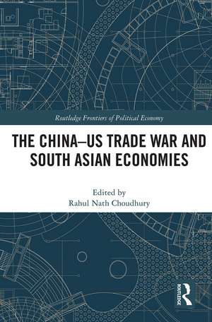 The China-US Trade War and South Asian Economies de Rahul Nath Choudhury