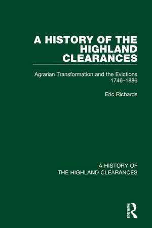 A History of the Highland Clearances: Agrarian Transformation and the Evictions 1746-1886 de Eric Richards