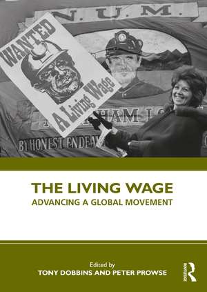 The Living Wage: Advancing a Global Movement de Tony Dobbins