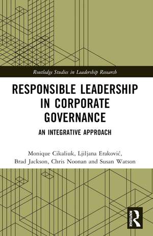 Responsible Leadership in Corporate Governance: An Integrative Approach de Monique Cikaliuk