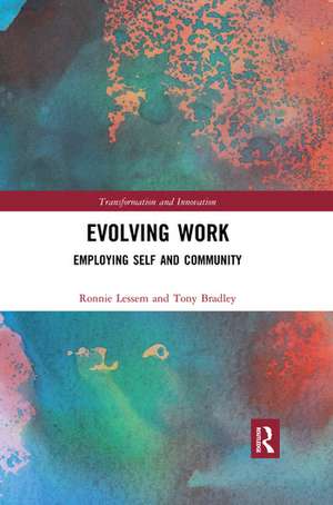 Evolving Work: Employing Self and Community de Ronnie Lessem