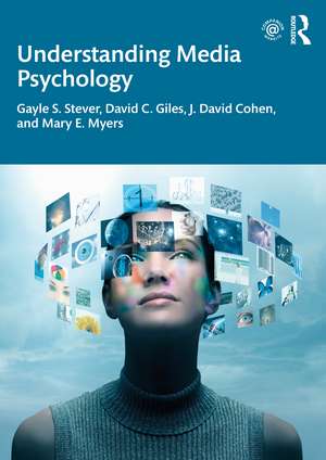 Understanding Media Psychology de Gayle S. Stever