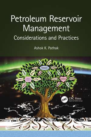 Petroleum Reservoir Management: Considerations and Practices de Ashok Pathak