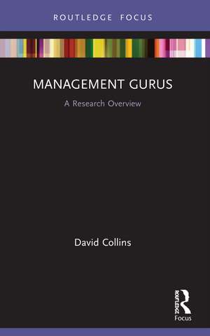 Management Gurus: A Research Overview de David Collins