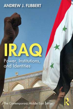 Iraq: Power, Institutions, and Identities de Andrew J. Flibbert