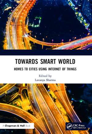 Towards Smart World: Homes to Cities Using Internet of Things de Lavanya Sharma