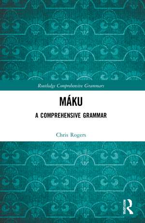 Máku: A Comprehensive Grammar de Chris Rogers