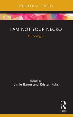 I Am Not Your Negro: A Docalogue de Jaimie Baron