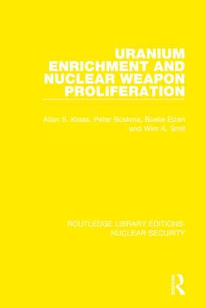 Uranium Enrichment and Nuclear Weapon Proliferation de Allan S. Krass