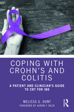 Coping with Crohn’s and Colitis: A Patient and Clinician’s Guide to CBT for IBD de Melissa G. Hunt