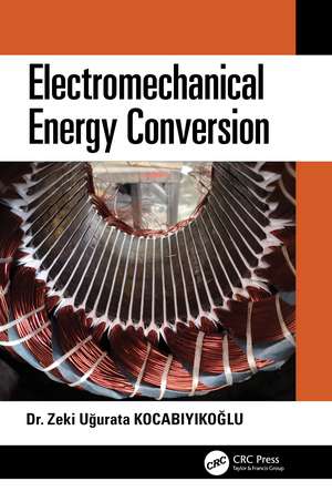 Electromechanical Energy Conversion de Zeki Uğurata Kocabiyikoğlu