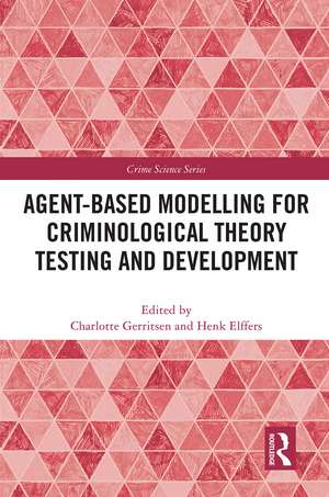 Agent-Based Modelling for Criminological Theory Testing and Development de Charlotte Gerritsen