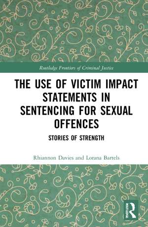 The Use of Victim Impact Statements in Sentencing for Sexual Offences: Stories of Strength de Rhiannon Davies