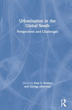 Urbanization in the Global South: Perspectives and Challenges de Kala S Sridhar