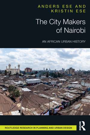 The City Makers of Nairobi: An African Urban History de Anders Ese