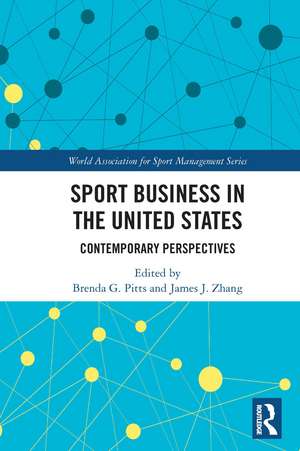 Sport Business in the United States: Contemporary Perspectives de Brenda G. Pitts