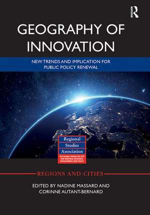 Geography of Innovation: New Trends and Implication for Public Policy Renewal de Nadine Massard