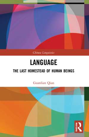 Language: The Last Homestead of Human Beings de Guanlian Qian