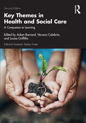 Key Themes in Health and Social Care: A Companion to Learning de Adam Barnard