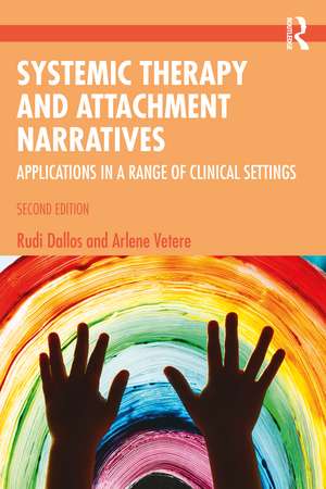 Systemic Therapy and Attachment Narratives: Applications in a Range of Clinical Settings de Rudi Dallos