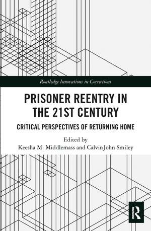 Prisoner Reentry in the 21st Century: Critical Perspectives of Returning Home de Keesha M. Middlemass