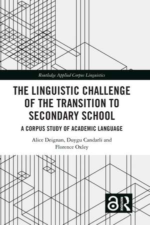 The Linguistic Challenge of the Transition to Secondary School: A Corpus Study of Academic Language de Alice Deignan