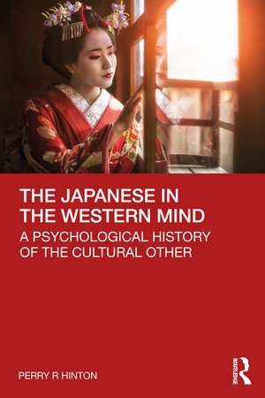 The Japanese in the Western Mind: A Psychological History of the Cultural Other de Perry Hinton