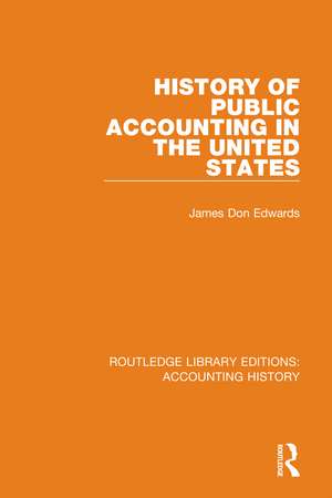 History of Public Accounting in the United States de James Don Edwards