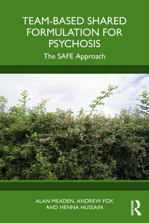 Team-Based Shared Formulation for Psychosis: The SAFE Approach de Alan Meaden