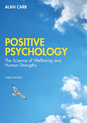 Positive Psychology: The Science of Wellbeing and Human Strengths de Alan Carr