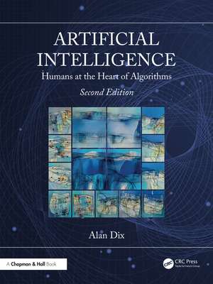 Artificial Intelligence: Humans at the Heart of Algorithms de Alan Dix