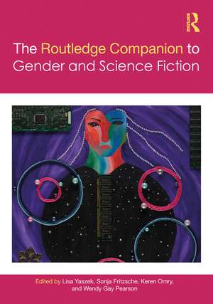 The Routledge Companion to Gender and Science Fiction de Lisa Yaszek